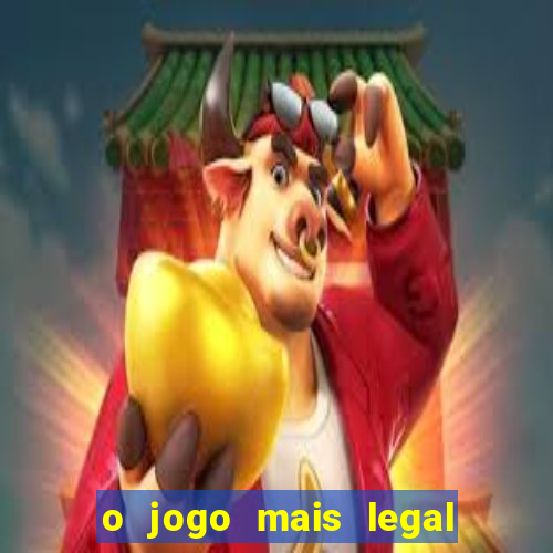 o jogo mais legal do mundo para celular